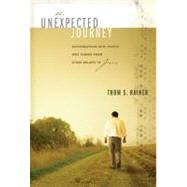 Unexpected Journey : Conversations with People Who Turned from Other Beliefs to Jesus by Thom S. Rainer, 9780310257417