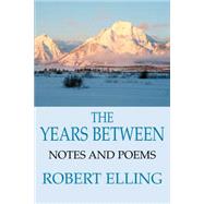 The Years Between by Elling, Robert, 9780595317417