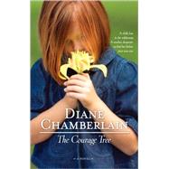 The Courage Tree by Chamberlain, Diane, 9780778327417