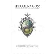 In the Forest of Forgetting by Goss, Theodora, 9780809557417