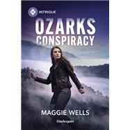 Ozarks Conspiracy by Maggie Wells, 9781335457417