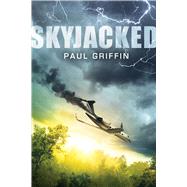 Skyjacked by Griffin, Paul, 9781338047417