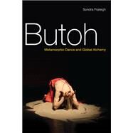 Butoh by Fraleigh, Sondra Horton, 9780252077418