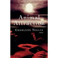 Animal Attraction by Teglia, Charlene, 9780312537418