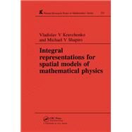 Integral Representations For Spatial Models of Mathematical Physics by Kravchenko; Vladislav V, 9780582297418