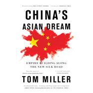 China's Asian Dream by Miller, Tom, 9781786997418