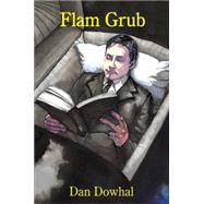 Flam Grub by Dowhal, Dan, 9781926577418