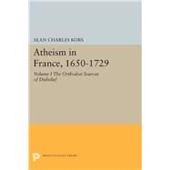 Atheism in France, 1650-1729 by Kors, Alan Charles, 9780691637419