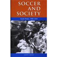 Soccer and Society: South Wales, 1900-1939 by Johnes, Martin, 9780708317419