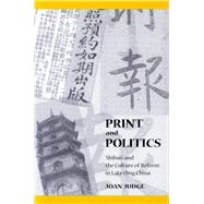 Print and Politics by Judge, Joan, 9780804727419