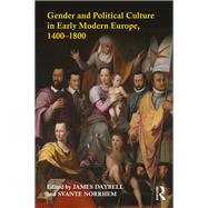 Gender and Political Culture in Early Modern Europe, 1400-1800 by Daybell; James, 9781138667419