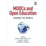 MOOCs and Open Education Around the World by Bonk; Curtis J., 9781138807419