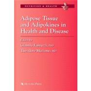 Adipose Tissue and Adipokines in Health and Disease by Fantuzzi, Giamila, 9781617377419
