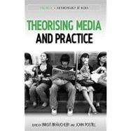 Theorising Media and Practice by Brauchler, Birgit; Postill, John, 9781845457419