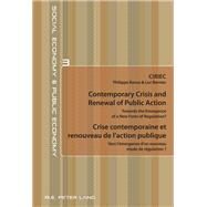 Contemporary Crisis and Renewal of Public Action/ Crise Contemporaine Et Renouveau De L'action Publique by Bance, Philippe; Bernier, Luc, 9789052017419