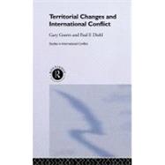 Territorial Changes and International Conflict by Diehl, Paul; Goertz, Gary, 9780203207420