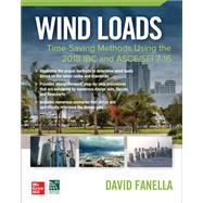 Wind Loads: Time Saving Methods Using the 2018 IBC and ASCE/SEI 7-16 by Fanella, David, 9781260467420