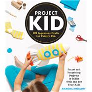 Project Kid by Kingloff, Amanda; Grablewski, Alexandra, 9781579657420
