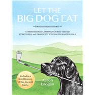 Let the Big Dog Eat by Aaron Brogan, 9781646047420