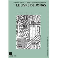 Le livre de Jonas by Corinne Lanoir; Franoise Smyth Florentin, 9782830917420