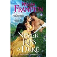 Never Kiss a Duke by Frampton, Megan, 9780062867421