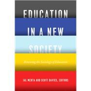 Education in a New Society by Mehta, Jal; Davies, Scott, 9780226517421