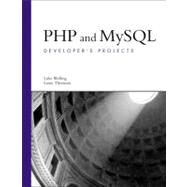 PHP and MySQL Developer's Projects by Welling, Luke; Thomson, Laura, 9780672327421