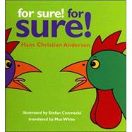 For Sure! for Sure! by Andersen, Hans Christian; White, Mus; Czernecki, Stefan, 9780874837421