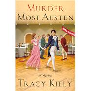 Murder Most Austen A Mystery by Kiely, Tracy, 9781250007421