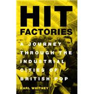 Hit Factories by Karl Whitney, 9781474607421