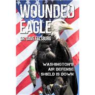 Wounded Eagle by Felsburg, Dave, 9781512767421
