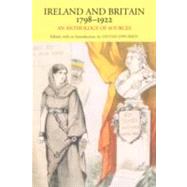 Ireland and Britain, 1798-1922 : An Anthology of Sources by Dworkin, Dennis, 9781603847421