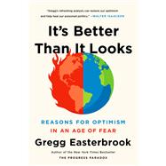 It's Better Than It Looks by Gregg Easterbrook, 9781610397421