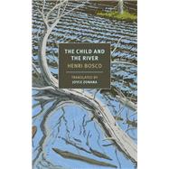 The Child and the River by Bosco, Henri; Zonana, Joyce, 9781681377421
