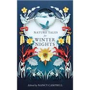 Nature Tales for Winter Nights by Campbell, Nancy, 9781783967421