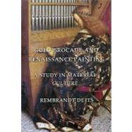 Gold Brocade and Renaissance Painting : A Study in Material Culture by Duits, Rembrandt, 9781904597421
