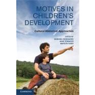 Motives in Children's Development: Cultural-Historical Approaches by Edited by Mariane Hedegaard , Anne Edwards , Marilyn Fleer, 9780521767422
