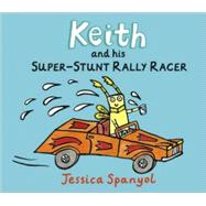 Keith and His Super-Stunt Rally Racer A Mini Bugs Book by Spanyol, Jessica; Spanyol, Jessica, 9780763637422