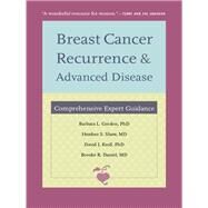 Breast Cancer Recurrence and Advanced Disease by Gordon, Barbara L., Ph.D.; Shaw, Heather S., M.D.; Kroll, David J., Ph.D.; Daniel, Brooke R., M.D., 9780822347422