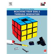 Reaching Your Goals Through Innovation by Elearn, 9781138157422