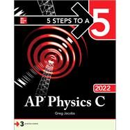 5 Steps to a 5: AP Physics C 2022 by Jacobs, Greg, 9781264267422