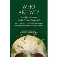 Who are We? : Are we humans god's perfect Creation? by NATHAN MS GRACE J, 9781436387422
