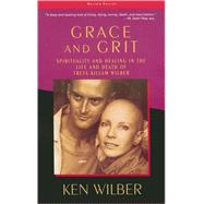 Grace and Grit by Wilber, Ken, 9781570627422