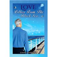 Love Letters From The Black Sea by Margiva, Liana, 9781667817422