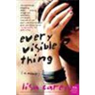 Every Visible Thing by Carey, Lisa, 9780060937423