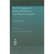 The Development of Modern Medicine in Non-Western Countries: Historical Perspectives by Ebrahimnejad; Hormoz, 9780415447423