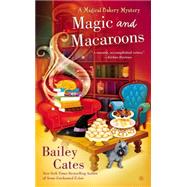 Magic and Macaroons by Cates, Bailey, 9780451467423