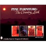 Pine Furniture : The Country Look by Nancy N.Schiffer, 9780764307423