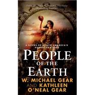 People of the Earth by Gear, W. Michael; Gear, Kathleen O'Neal, 9780812507423