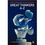 Great Thinkers A-Z by Baggini, Julian; Stangroom, Jeremy, 9780826467423